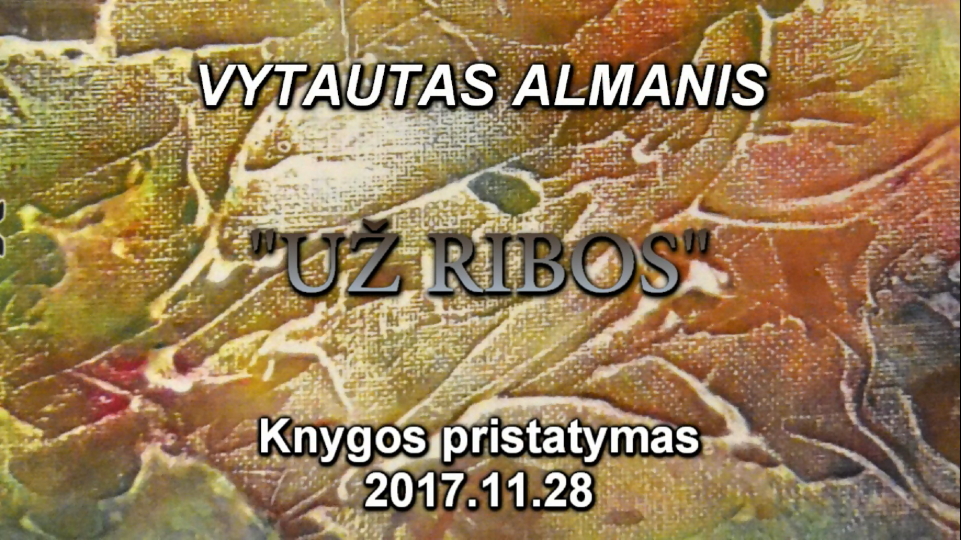 Vytautas Almanis - "Už ribos" knygos pristatymas 2017 11 28 9