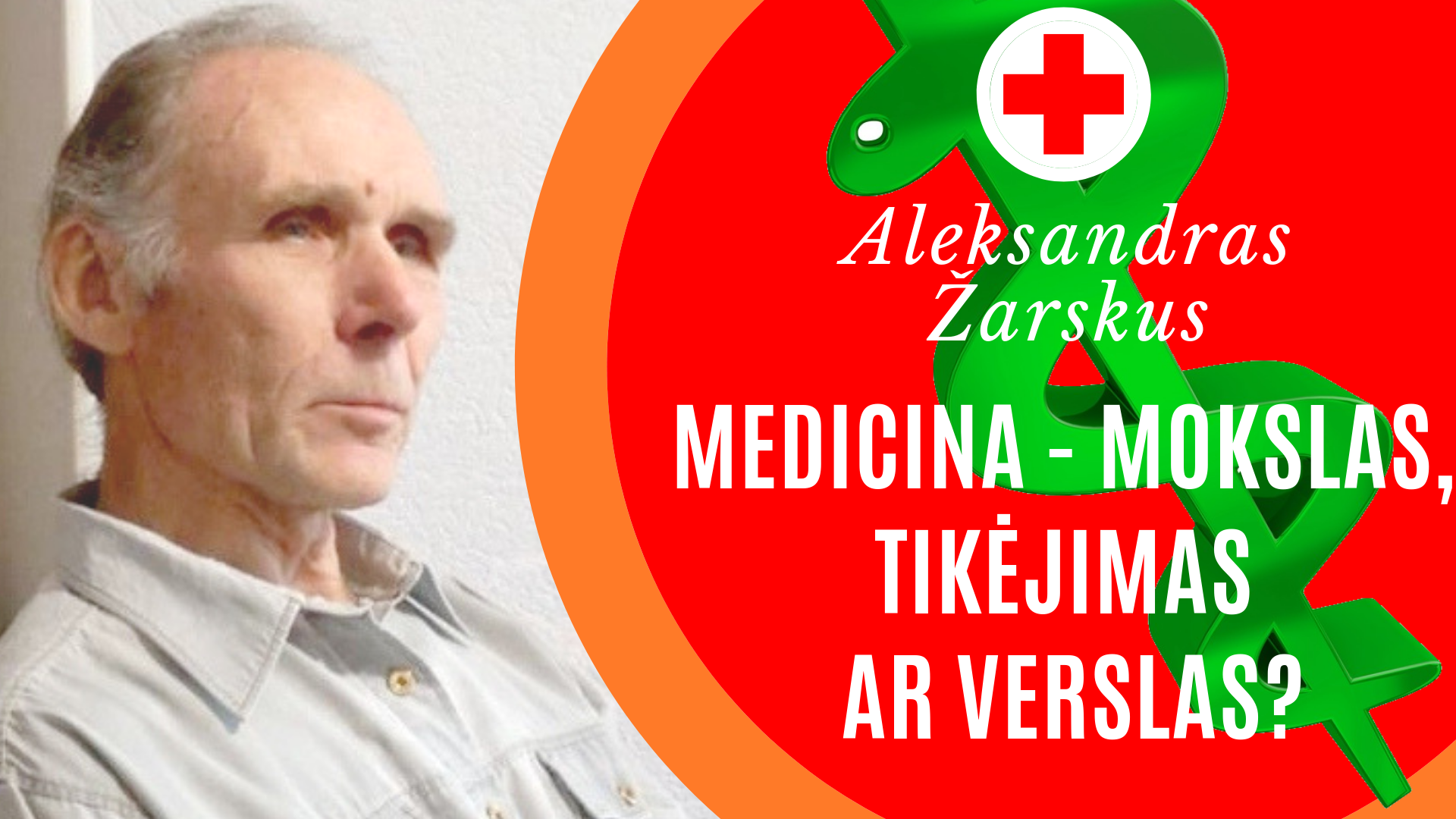 Medicina - mokslas, tykėjimas ar verslas - Aleksandras Žarskus 4