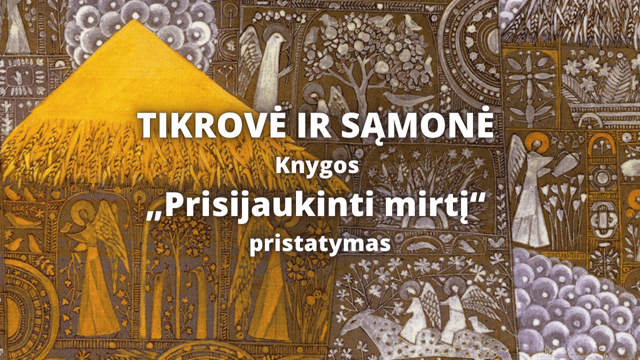 Tikrovė ir sąmonė. Knygos "Prisijauktinti mirtį" pristatymas